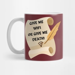 Give Me WIFI or Give me Death Humorous Internet Mug